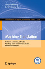 Machine Translation : 15th China Conference, CCMT 2019, Nanchang, China, September 27-29, 2019, Revised Selected Papers - Shujian Huang