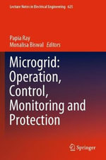 Microgrid : Operation, Control, Monitoring and Protection - Monalisa Biswal