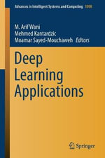Deep Learning Applications : Advances in Intelligent Systems and Computing - M. Arif Wani