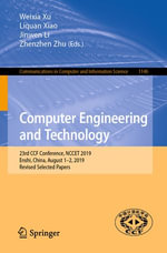 Computer Engineering and Technology : 23rd CCF Conference, NCCET 2019, Enshi, China, August 1-2, 2019, Revised Selected Papers - Weixia Xu