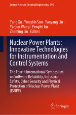 Nuclear Power Plants: Innovative Technologies for Instrumentation and Control Systems : The Fourth International Symposium on Software Reliability, Industrial Safety, Cyber Security and Physical Protection of Nuclear Power Plant (ISNPP) - Yang Xu