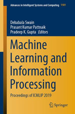Machine Learning and Information Processing : Proceedings of ICMLIP 2019 - Debabala Swain