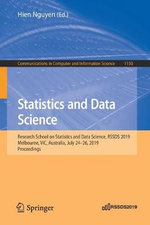 Statistics and Data Science : Research School on Statistics and Data Science, RSSDS 2019, Melbourne, VIC, Australia, July 24-26, 2019, Proceedings - Hien Nguyen