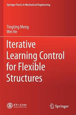 Iterative Learning Control for Flexible Structures : Springer Tracts in Mechanical Engineering - Tingting Meng