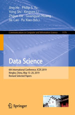 Data Science : 6th International Conference, ICDS 2019, Ningbo, China, May 15-20, 2019, Revised Selected Papers - Jing He