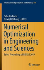 Numerical Optimization in Engineering and Sciences : Select Proceedings of NOIEAS 2019 - Biswajit Mahanty