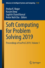 Soft Computing for Problem Solving 2019 : Proceedings of SocProS 2019, Volume 1 - Atulya K. Nagar
