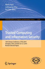 Trusted Computing and Information Security : 13th Chinese Conference, CTCIS 2019, Shanghai, China, October 24-27, 2019, Revised Selected Papers - Weili Han