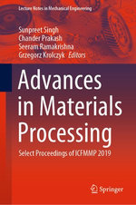 Advances in Materials Processing : Select Proceedings of ICFMMP 2019 - Grzegorz Krolczyk