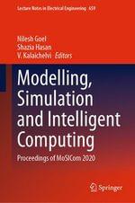 Modelling, Simulation and Intelligent Computing : Proceedings of MoSICom 2020 - Nilesh Goel