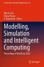 Modelling, Simulation and Intelligent Computing : Proceedings of MoSICom 2020 - Nilesh Goel