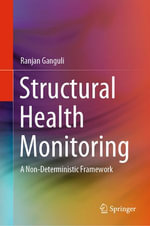 Structural Health Monitoring : A Non-Deterministic Framework - Ranjan Ganguli