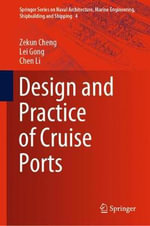 Design and Practice of Cruise Ports : Springer Series on Naval Architecture, Marine Engineering, Shipbuilding and Shipping - Chen Li