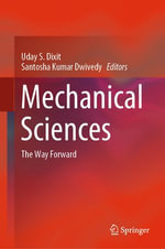 Mechanical Sciences : The Way Forward - Uday S. Dixit