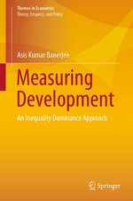 Measuring Development : An Inequality Dominance Approach - Asis Kumar Banerjee