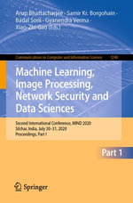 Machine Learning, Image Processing, Network Security and Data Sciences : Second International Conference, MIND 2020, Silchar, India, July 30 - 31, 2020, Proceedings, Part I - Arup Bhattacharjee