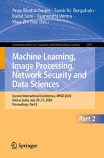 Machine Learning, Image Processing, Network Security and Data Sciences : Second International Conference, MIND 2020, Silchar, India, July 30 - 31, 2020, Proceedings, Part II - Arup Bhattacharjee