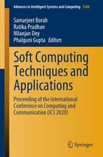 Soft Computing Techniques and Applications : Proceeding of the International Conference on Computing and Communication (IC3 2020) - Samarjeet Borah
