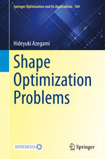 Shape Optimization Problems : Springer Optimization and Its Applications : Book 164 - Hideyuki Azegami