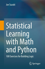 Statistical Learning with Math and Python : 100 Exercises for Building Logic - Joe Suzuki
