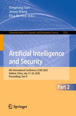 Artificial Intelligence and Security : 6th International Conference, ICAIS 2020, Hohhot, China, July 17-20, 2020, Proceedings, Part II - Elisa Bertino