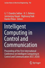 Intelligent Computing in Control and Communication : Proceeding of the First International Conference on Intelligent Computing in Control and Communication (ICCC 2020) - Bighnaraj Naik
