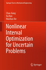 Nonlinear Interval Optimization for Uncertain Problems : Springer Tracts in Mechanical Engineering - Chao Jiang