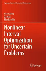 Nonlinear Interval Optimization for Uncertain Problems : Springer Tracts in Mechanical Engineering - Chao Jiang