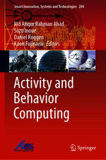 Activity and Behavior Computing : Smart Innovation, Systems and Technologies : Book 204 - Md Atiqur Rahman Ahad