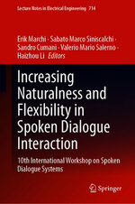 Increasing Naturalness and Flexibility in Spoken Dialogue Interaction : 10th International Workshop on Spoken Dialogue Systems - Author