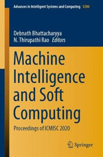 Machine Intelligence and Soft Computing : Proceedings of ICMISC 2020 - Debnath Bhattacharyya