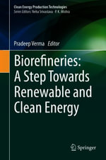 Biorefineries : A Step Towards Renewable and Clean Energy - Author