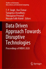 Data Driven Approach Towards Disruptive Technologies : Proceedings of MIDAS 2020 - Author