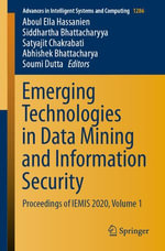 Emerging Technologies in Data Mining and Information Security : Proceedings of IEMIS 2020, Volume 1 - Aboul Ella Hassanien