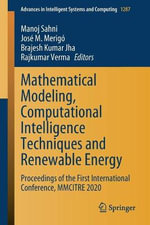 Mathematical Modeling, Computational Intelligence Techniques and Renewable Energy : Proceedings of the First International Conference, MMCITRE 2020 - Brajesh Kumar Jha