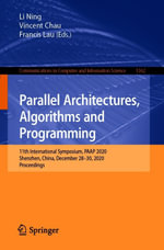 Parallel Architectures, Algorithms and Programming : 11th International Symposium, PAAP 2020, Shenzhen, China, December 28-30, 2020, Proceedings - Li Ning