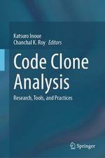 Code Clone Analysis : Research, Tools, and Practices - Katsuro Inoue