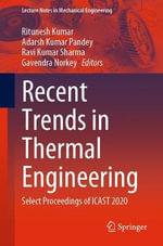 Recent Trends in Thermal Engineering : Select Proceedings of ICAST 2020 - Adarsh Kumar Pandey