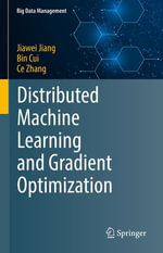 Distributed Machine Learning and Gradient Optimization : Computer Science (R0) - Jiawei Jiang