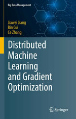 Distributed Machine Learning and Gradient Optimization : Computer Science (R0) - Jiawei Jiang