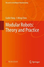 Modular Robots : Theory and Practice - Guilin Yang