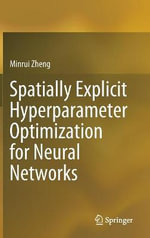Spatially Explicit Hyperparameter Optimization for Neural Networks - Minrui Zheng