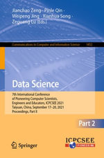 Data Science : 7th International Conference of Pioneering Computer Scientists, Engineers and Educators, ICPCSEE 2021, Taiyuan, China, September 17-20, 2021, Proceedings, Part II - Jianchao Zeng