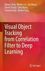 Visual Object Tracking from Correlation Filter to Deep Learning - Weiwei Xing