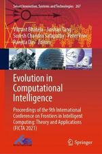 Evolution in Computational Intelligence : Proceedings of the 9th International Conference on Frontiers in Intelligent Computing: Theory and Applications (FICTA 2021) - Jinshan Tang
