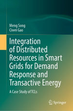 Integration of Distributed Resources in Smart Grids for Demand Response and Transactive Energy : A Case Study of TCLs - Meng Song