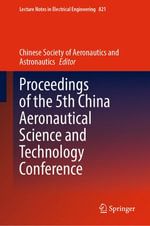 Proceedings of the 5th China Aeronautical Science and Technology Conference : Lecture Notes in Electrical Engineering : Book 821 - Chinese Soc. of Aeronautics &Astronautics