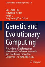 Genetic and Evolutionary Computing : Proceedings of the Fourteenth International Conference on Genetic and Evolutionary Computing, October 21-23, 2021, Jilin, China - Shu-Chuan Chu
