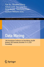 Data Mining : 19th Australasian Conference on Data Mining, AusDM 2021, Brisbane, QLD, Australia, December 14-15, 2021, Proceedings - Yue Xu