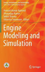 Engine Modeling and Simulation : Energy, Environment, and Sustainability - Avinash Kumar Agarwal